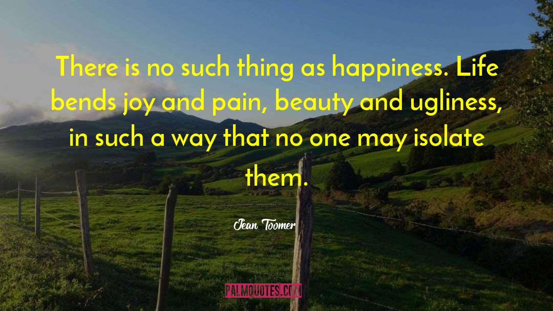 Jean Toomer Quotes: There is no such thing