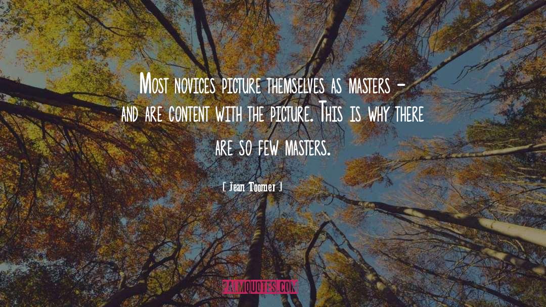Jean Toomer Quotes: Most novices picture themselves as