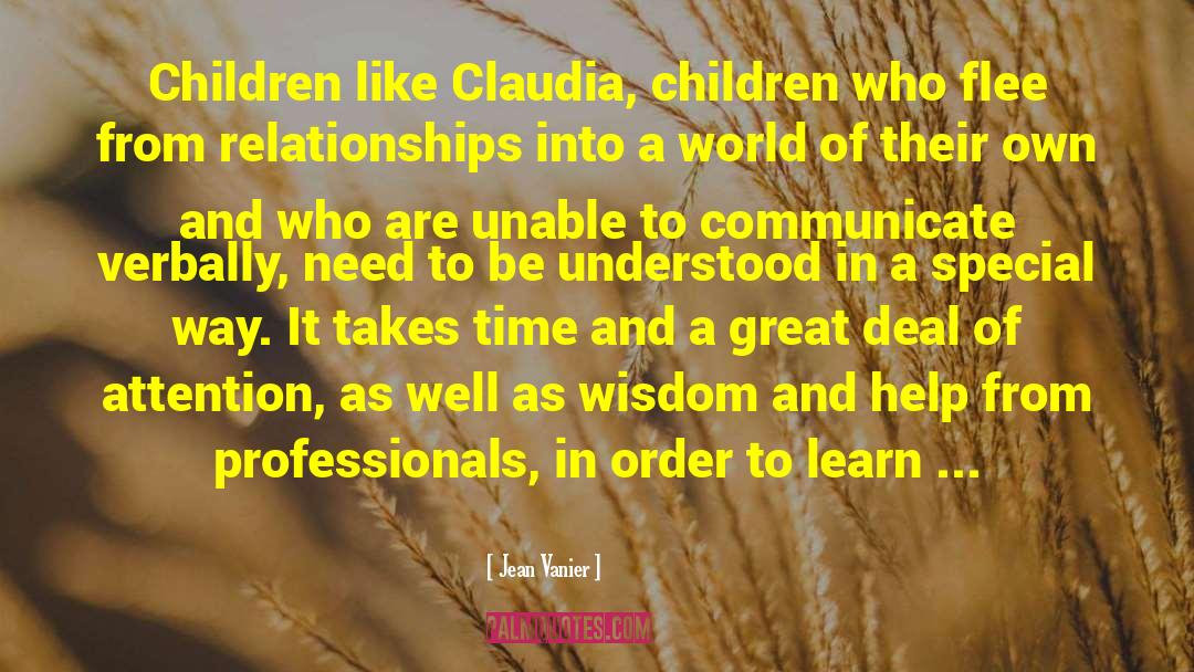 Jean Vanier Quotes: Children like Claudia, children who