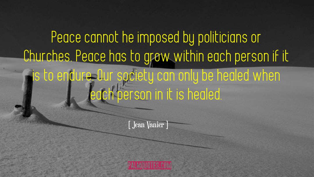 Jean Vanier Quotes: Peace cannot he imposed by