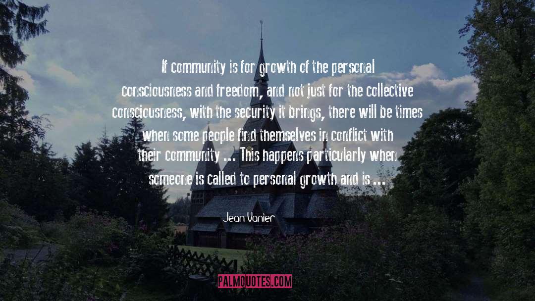 Jean Vanier Quotes: If community is for growth