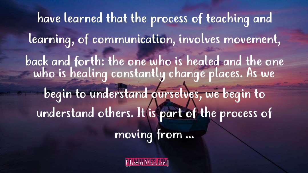 Jean Vanier Quotes: have learned that the process