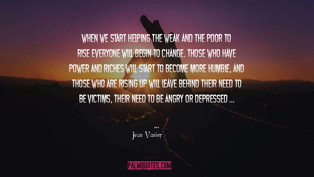 Jean Vanier Quotes: When we start helping the