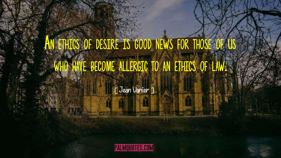 Jean Vanier Quotes: An ethics of desire is