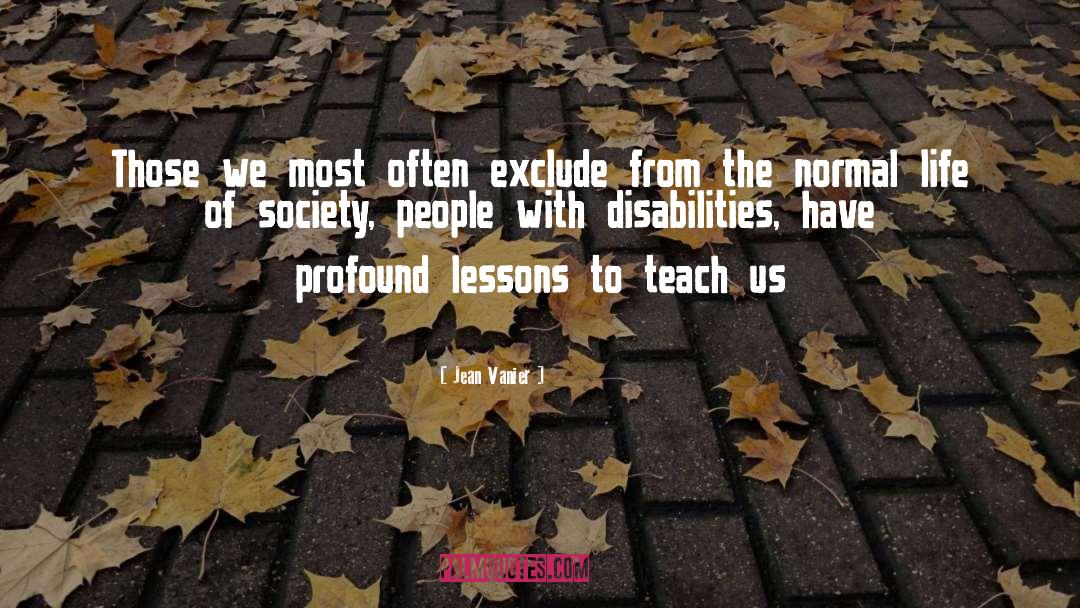 Jean Vanier Quotes: Those we most often exclude