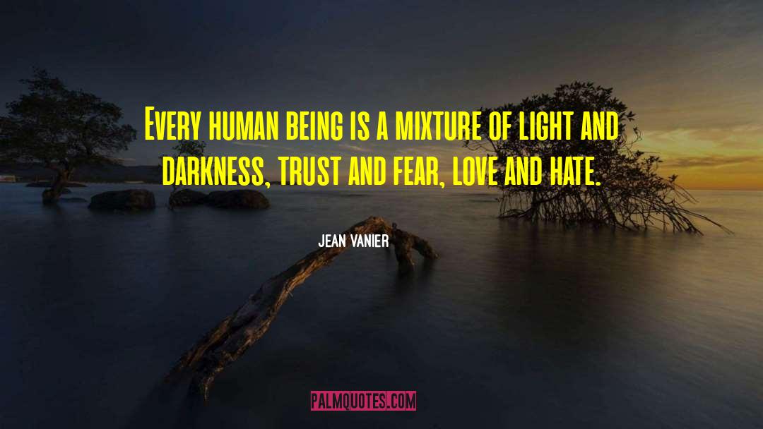 Jean Vanier Quotes: Every human being is a