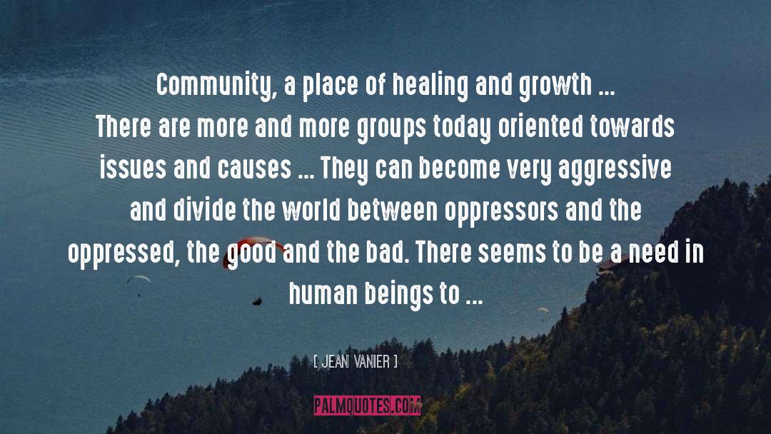 Jean Vanier Quotes: Community, a place of healing