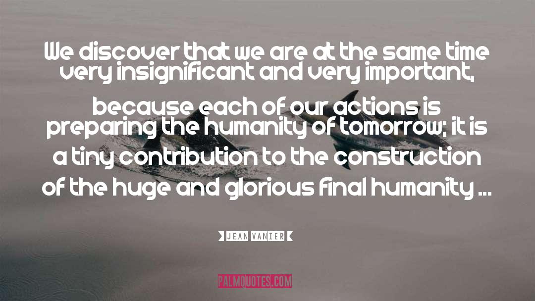 Jean Vanier Quotes: We discover that we are