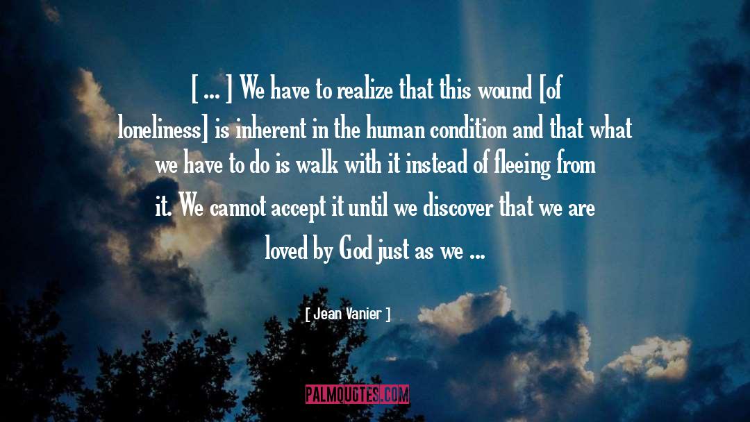 Jean Vanier Quotes: [ ... ] We have