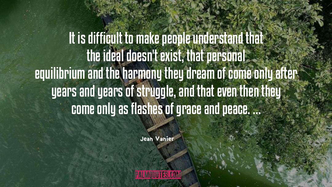 Jean Vanier Quotes: It is difficult to make