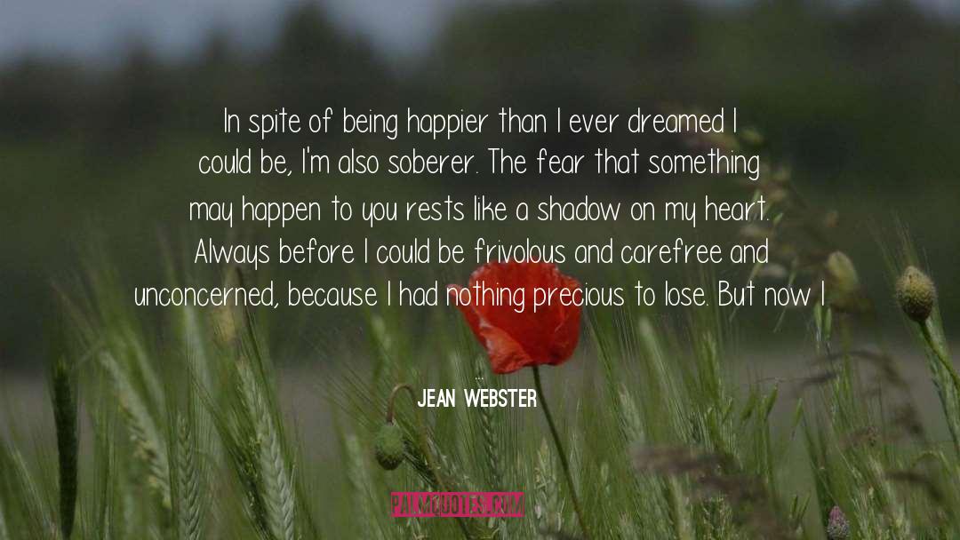 Jean Webster Quotes: In spite of being happier