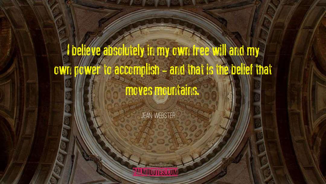 Jean Webster Quotes: I believe absolutely in my