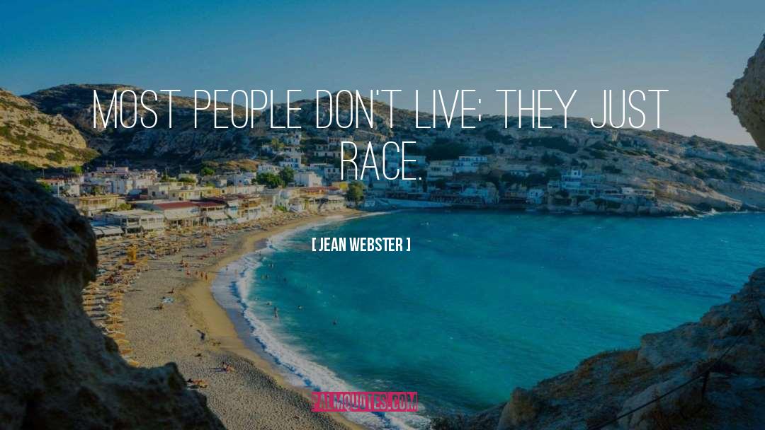 Jean Webster Quotes: Most people don't live; they