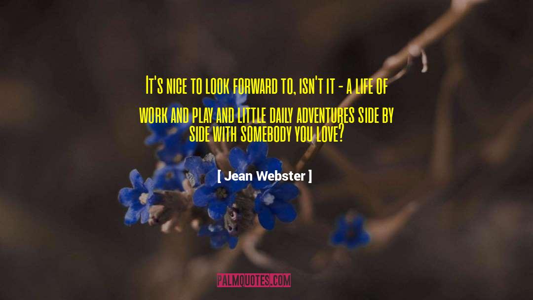 Jean Webster Quotes: It's nice to look forward