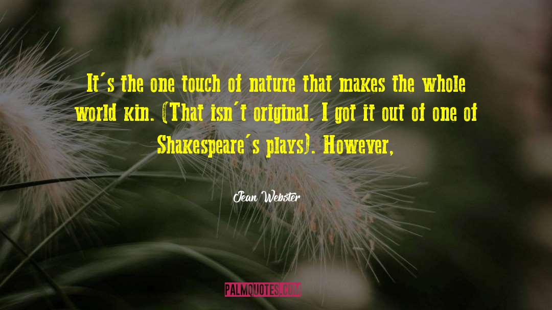 Jean Webster Quotes: It's the one touch of