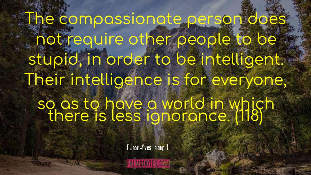 Jean-Yves Leloup Quotes: The compassionate person does not