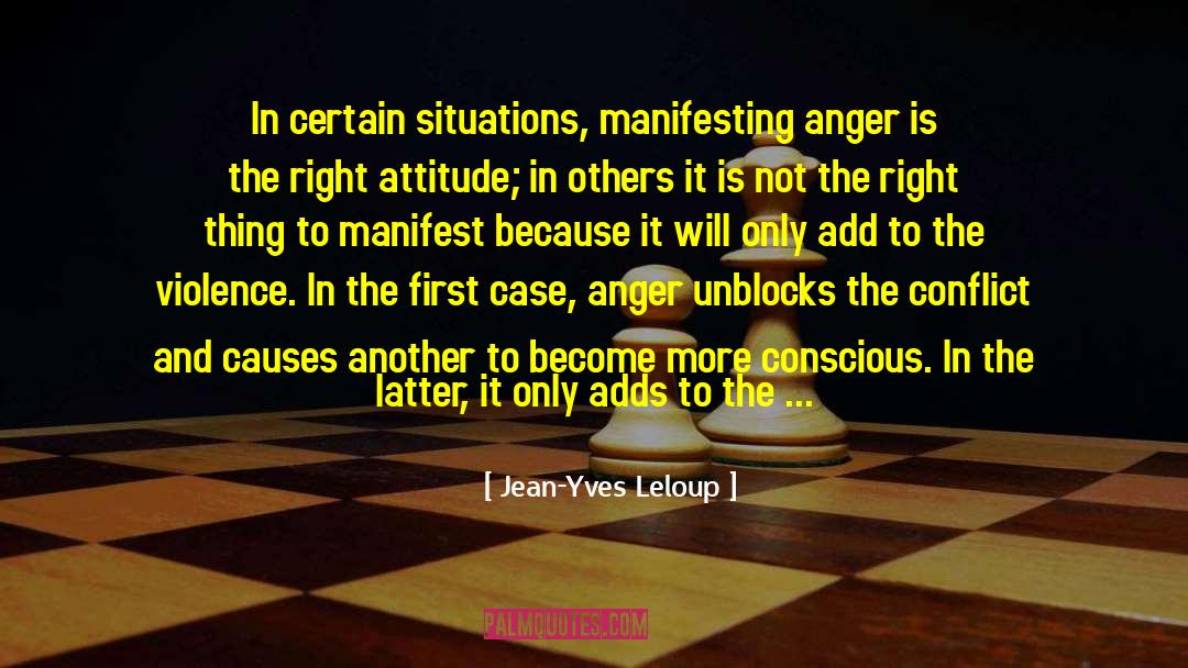 Jean-Yves Leloup Quotes: In certain situations, manifesting anger
