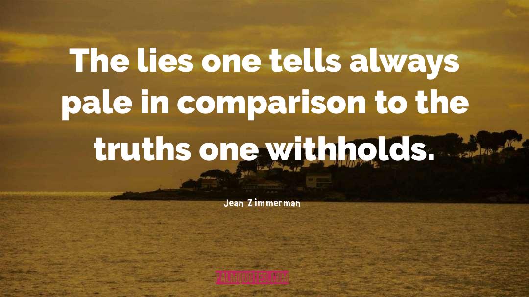 Jean Zimmerman Quotes: The lies one tells always