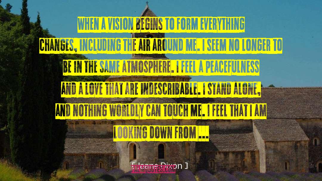 Jeane Dixon Quotes: When a vision begins to