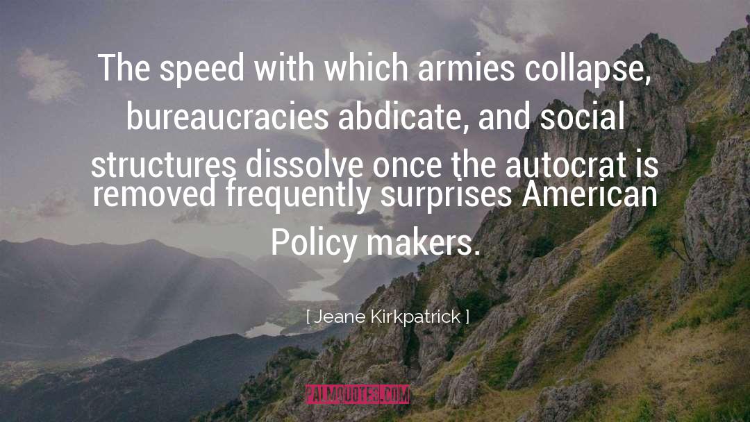 Jeane Kirkpatrick Quotes: The speed with which armies