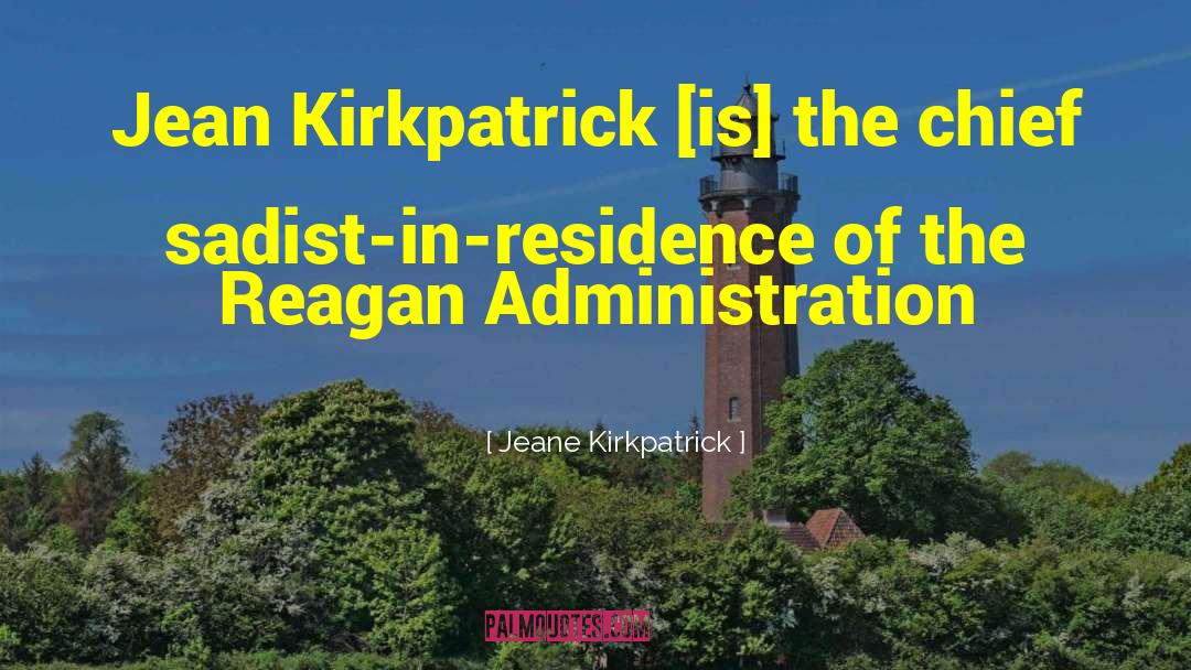 Jeane Kirkpatrick Quotes: Jean Kirkpatrick [is] the chief
