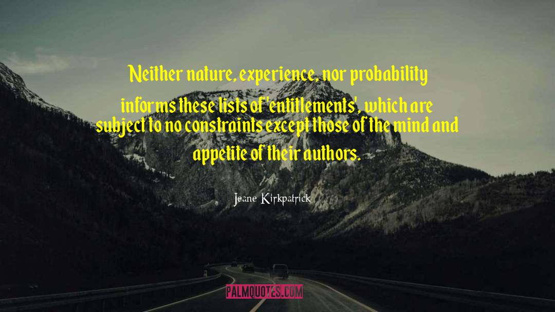 Jeane Kirkpatrick Quotes: Neither nature, experience, nor probability
