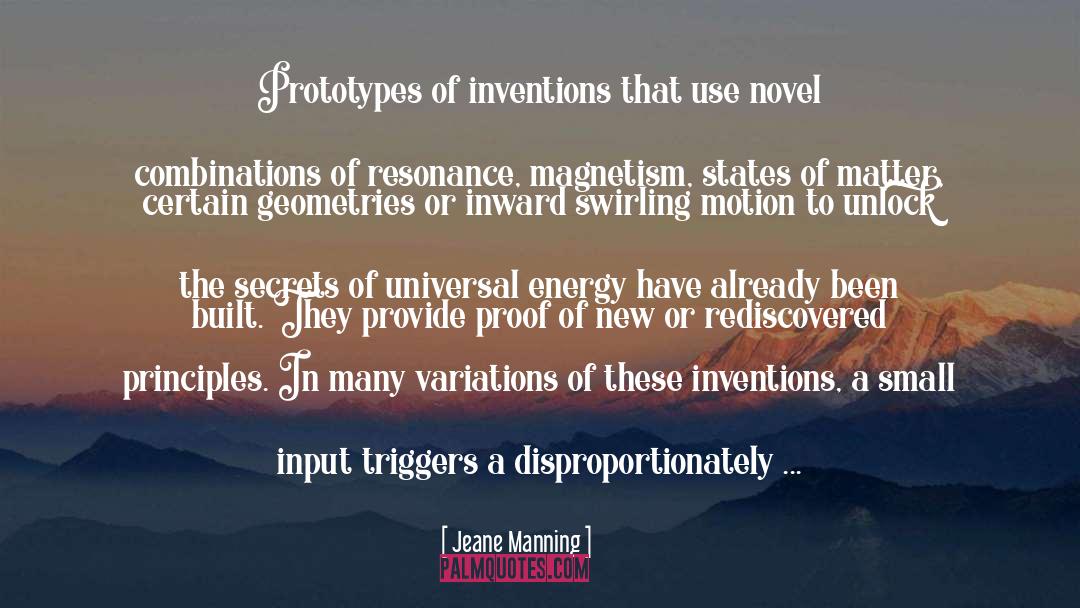 Jeane Manning Quotes: Prototypes of inventions that use