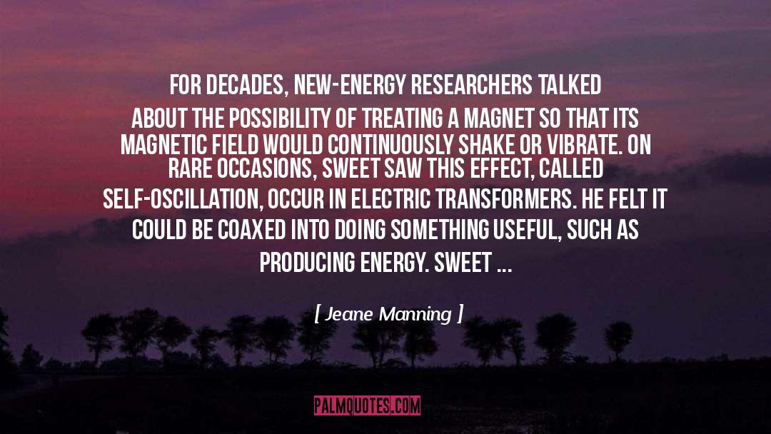 Jeane Manning Quotes: For decades, new-energy researchers talked