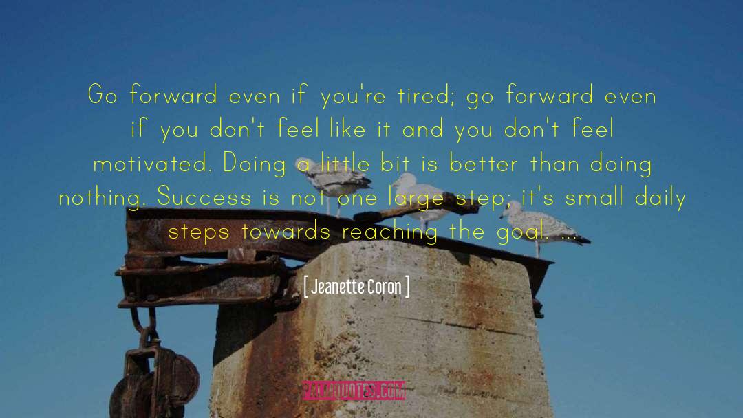 Jeanette Coron Quotes: Go forward even if you're