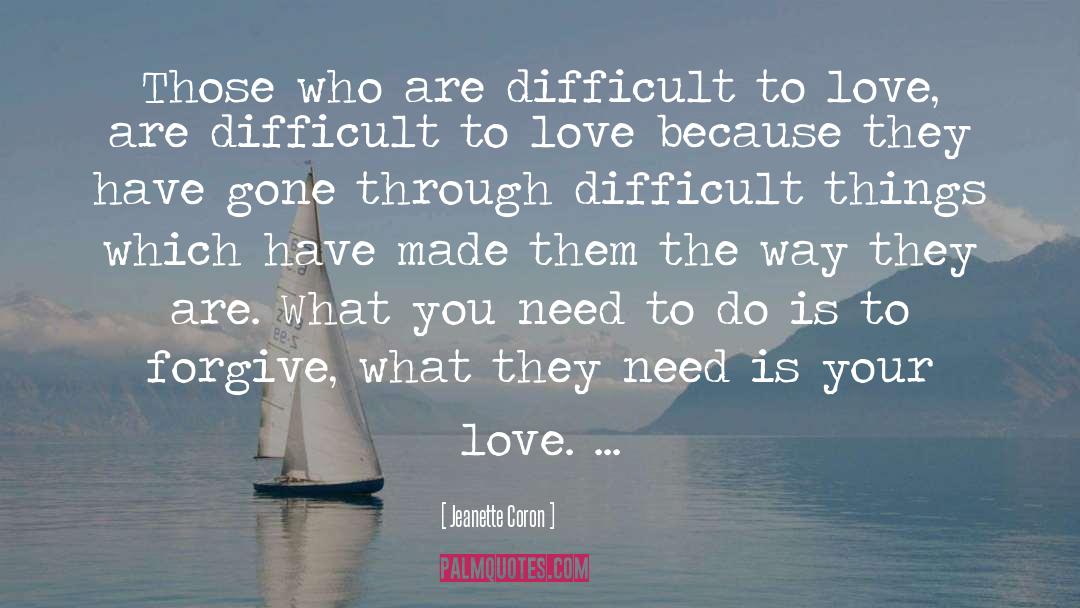 Jeanette Coron Quotes: Those who are difficult to