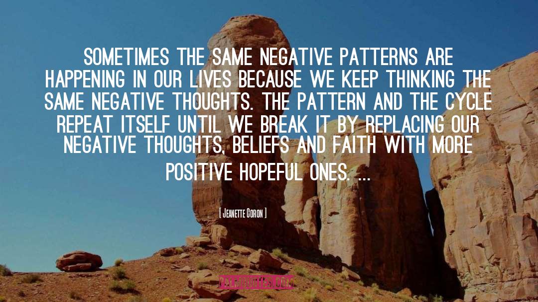 Jeanette Coron Quotes: Sometimes the same negative patterns
