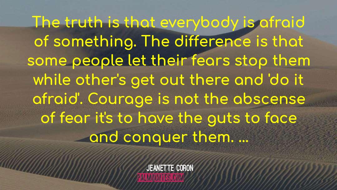 Jeanette Coron Quotes: The truth is that everybody