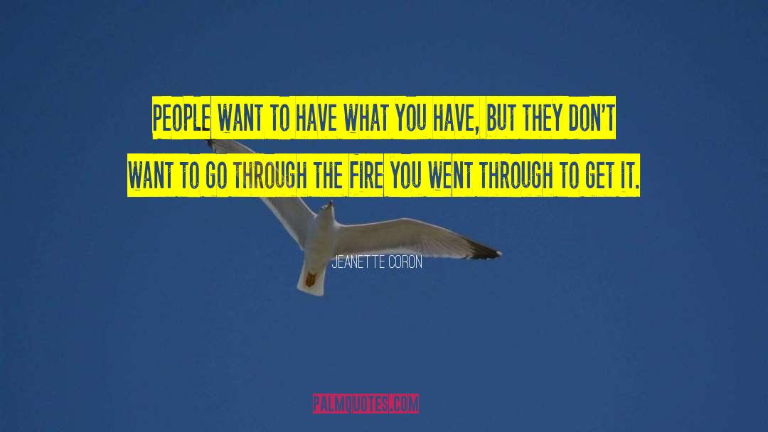 Jeanette Coron Quotes: People want to have what