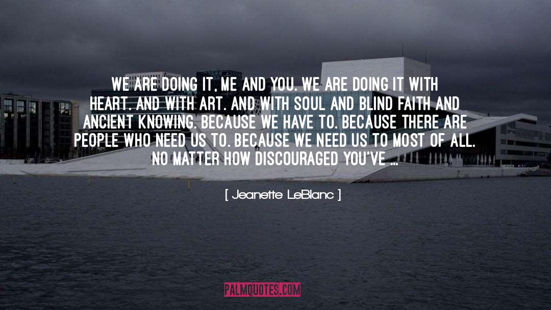 Jeanette LeBlanc Quotes: We are doing it, me