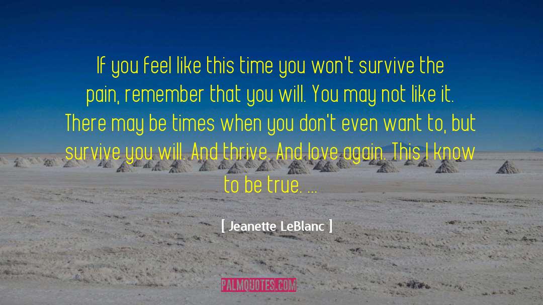 Jeanette LeBlanc Quotes: If you feel like this