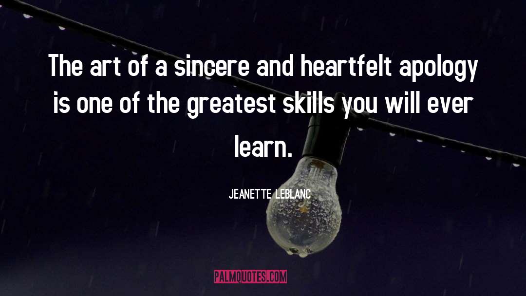Jeanette LeBlanc Quotes: The art of a sincere