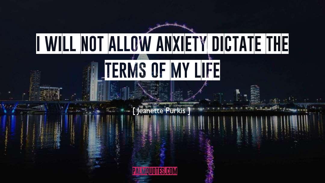 Jeanette Purkis Quotes: I will not allow anxiety