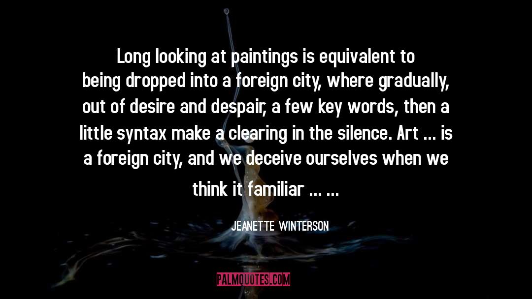 Jeanette Winterson Quotes: Long looking at paintings is