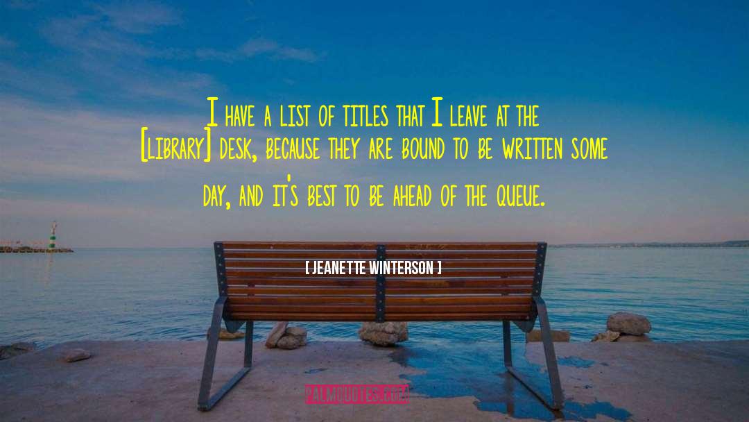 Jeanette Winterson Quotes: I have a list of