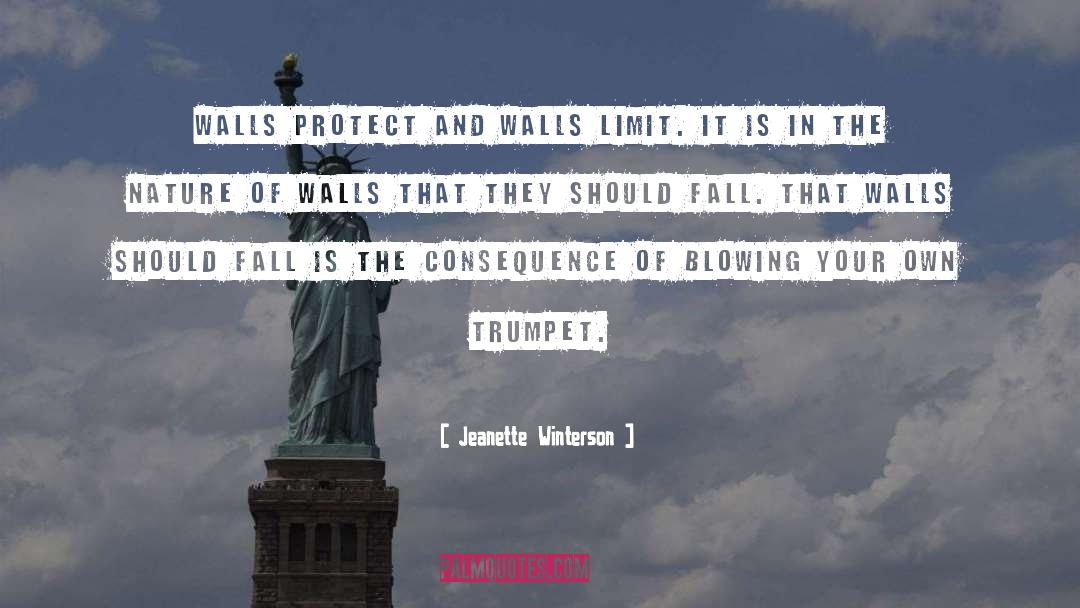Jeanette Winterson Quotes: Walls protect and walls limit.