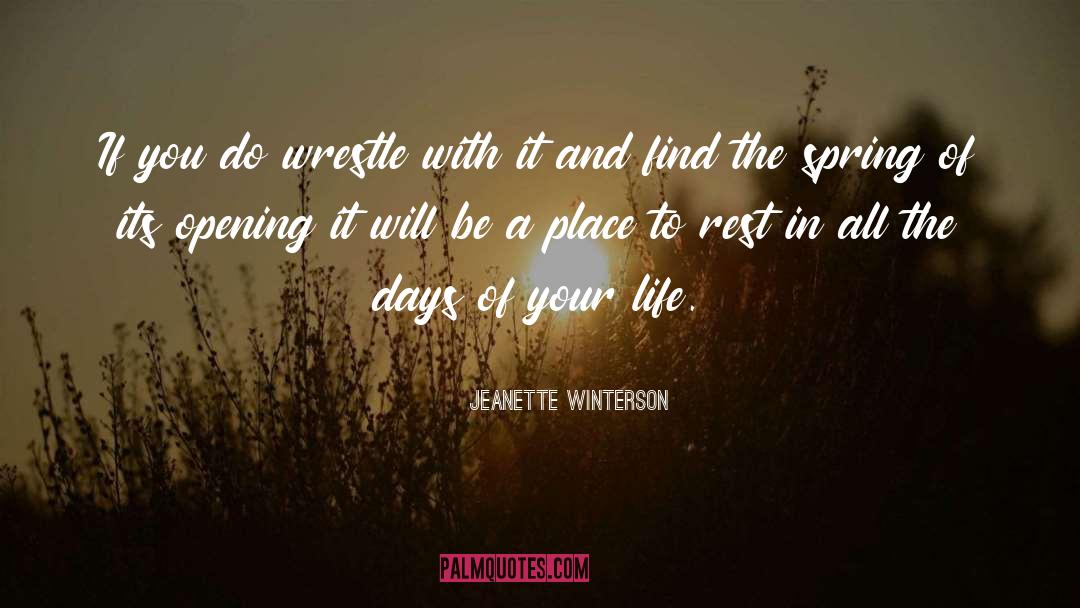 Jeanette Winterson Quotes: If you do wrestle with