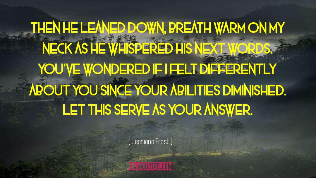 Jeaniene Frost Quotes: Then he leaned down, breath