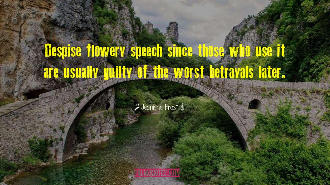 Jeaniene Frost Quotes: Despise flowery speech since those