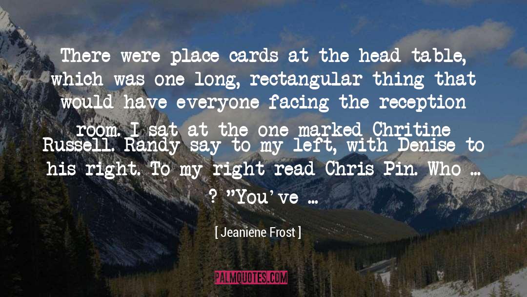 Jeaniene Frost Quotes: There were place cards at