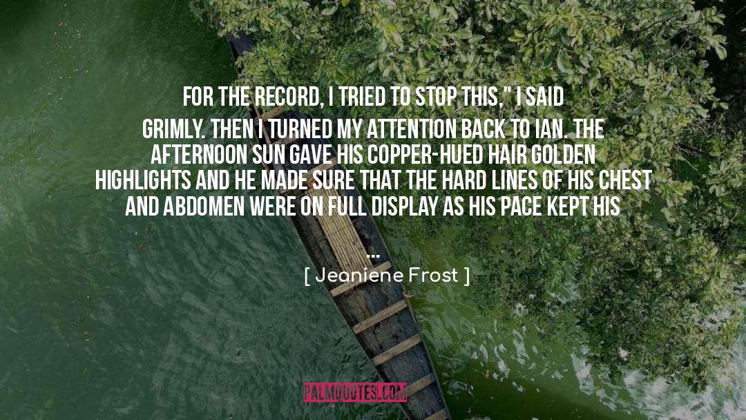 Jeaniene Frost Quotes: For the record, I tried