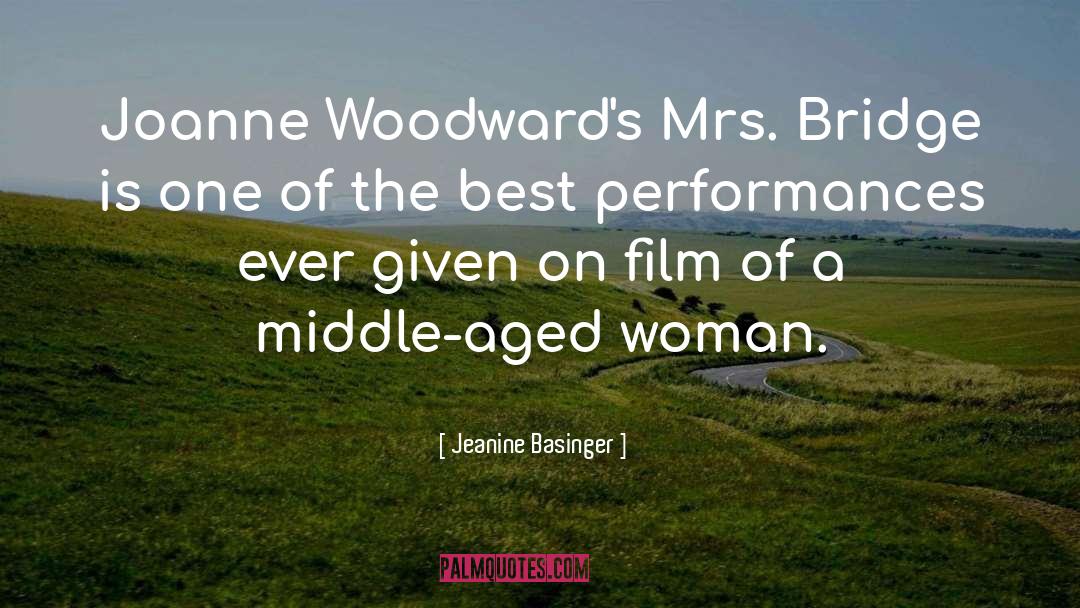 Jeanine Basinger Quotes: Joanne Woodward's Mrs. Bridge is