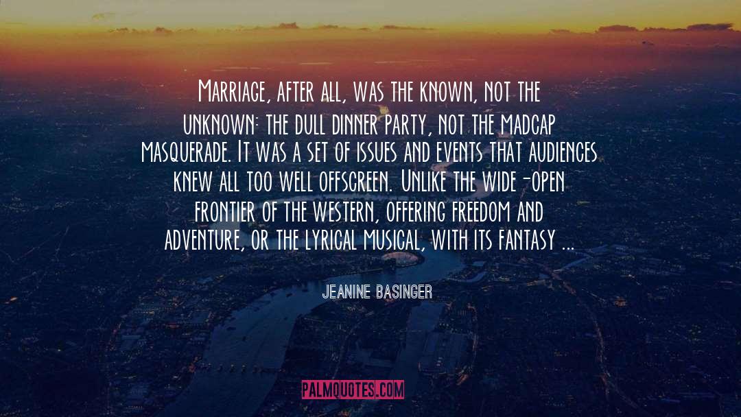 Jeanine Basinger Quotes: Marriage, after all, was the