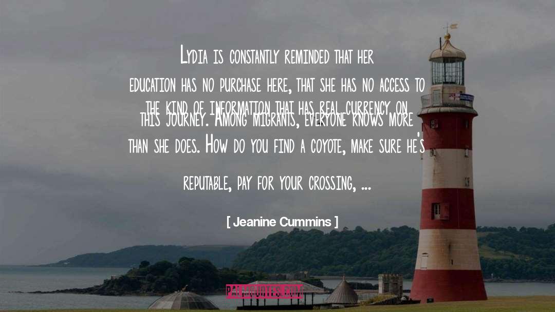 Jeanine Cummins Quotes: Lydia is constantly reminded that