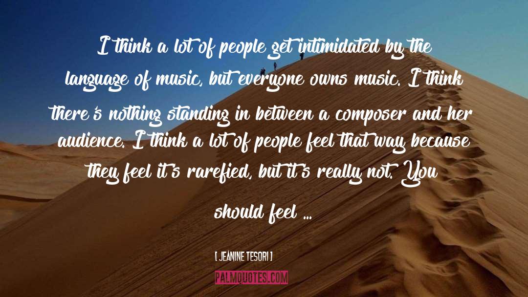 Jeanine Tesori Quotes: I think a lot of