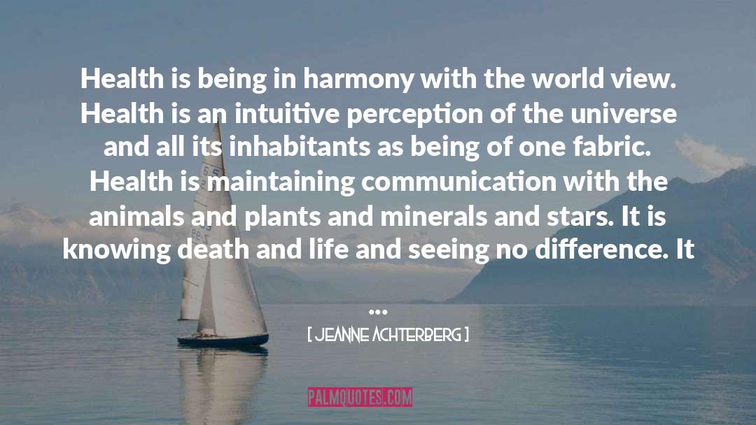 Jeanne Achterberg Quotes: Health is being in harmony